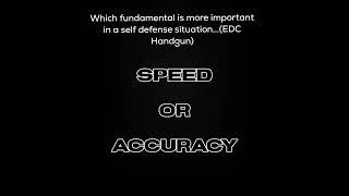 SPEED OR ACCURACY.....