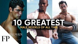 10 Greatest MALE Models of All Time
