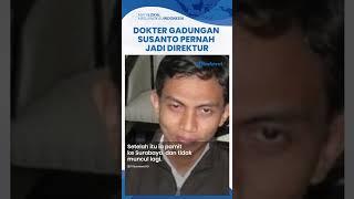 Fakta Masa Lalu Susanto Dokter Gadungan di PHC Terbongkar Pernah Jadi Direktur hingga Dipenjara