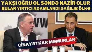 TECİLİ Nazirlər Saxta Deputat Məmurlar Oğrudur İlham Əliyev Xalqa Sökənməsə Öz Ətrafı Onu Yıxacaq