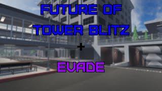 Future of Tower Blitz + Osters new game Evade