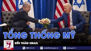 Tổng thống Mỹ Joe Biden đến thăm Israel giữa chiến sự căng thẳng - VNEWS