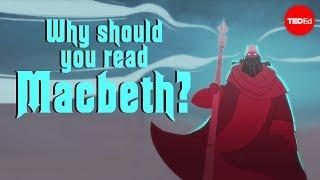 Why should you read Macbeth? - Brendan Pelsue