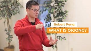 Robert Peng What is Qigong?