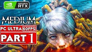 THE MEDIUM Gameplay Walkthrough Part 1 60FPS RTX - No Commentary Xbox Series XPC FULL GAME