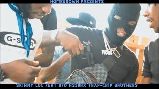 Skinny Loc Feat. BFO H23dRx Trap - Crip Brothers Music Video