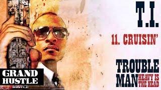 T.I. - Cruisin Official Audio