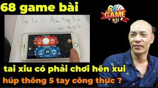 68 Game bài  Tài xỉu 68 Game bài đổi thưởng Đánh tài xỉu có Phải hên Xui CT húp thông 5 tay Joker