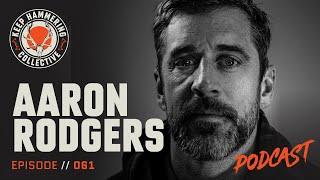 Aaron Rodgers  Keep Hammering Collective  Episode 061