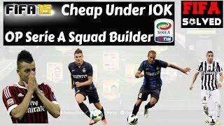 FIFA 15 Cheap Under 10K Serie A OP Squad Builder