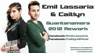 Emil Lassaria & Caitlyn - Guantanamera 2012 Rework