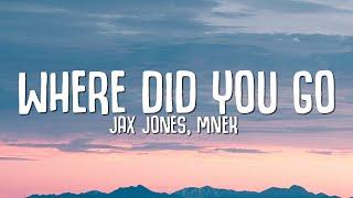 Jax Jones MNEK - Where Did You Go Lyrics