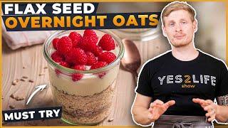Overnight Oats... with FLAX SEEDS? Must Try