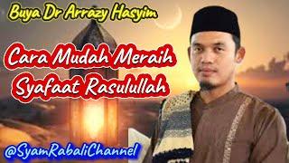 Jaminan Raih Syafaat Rasulullah_Dengan Ilmu Ini_Buya Dr Arrazy Hasyim_kitab sirah nabawiah_asy syifa