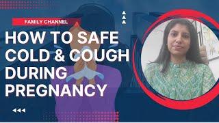 Cold & Cough During Pregnancy  How to safe Cold Cough During Pregnancy   Cold During Pregnancy