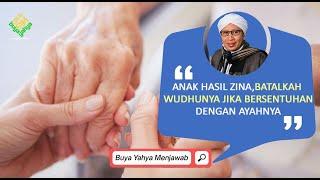 Anak Hasil Zina Batalkah Wudhunya Jika Bersentuhan dengan Ayahnya?  Buya Yahya Menjawab