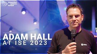 Adam Hall at ISE 2023
