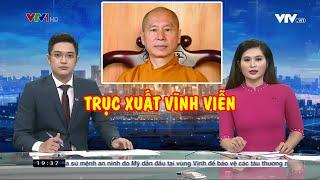 Ông Thích Chân Quang bủn rủn chính thức bị VTV TRỤC XUẤT vĩnh viễn khỏi VN