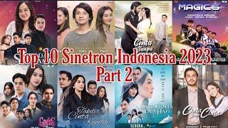 Top 10 Sinetron TV Indonesia 2023 Part 2 - Indonesian Soap Opera Television Updates #Sinetron #TV