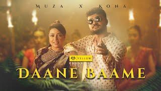 Muza x Kona - Daane Baame  Presented By Yellow  Official Music Video