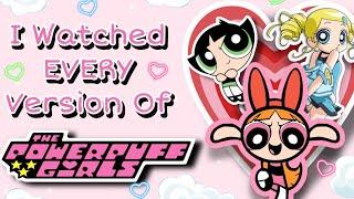 🩷I Watched EVERY Version Of THE POWERPUFF GIRLS🩷