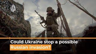 Russia-Ukraine crisis Could Ukraine repel an invasion?