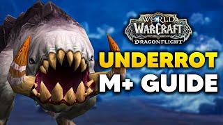 UNDERROT M+ Guide and Full Dungeon Walkthrough  Dragonflight Season 2