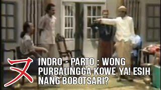 INDRO - PARTO  Wong Purbalingga Kowe Ya Esih Nang Bobotsari?