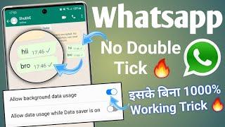 Whatsapp no double tick settings  whatsapp single tick only  hide double tick on whatsapp 