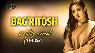 Bag‘ritosh 13 - qism mlliy serial   Бағритош 13 - қисм мллий сериал