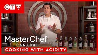 Cooking With Acidity  MasterChef Canada S7E8