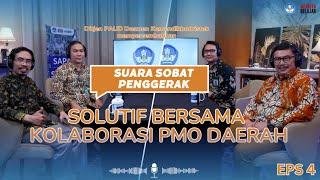 Solutif Bersama Kolaborasi PMO Daerah  Suara Sobat Penggerak Eps. 4