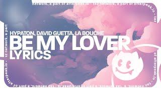 Hypaton x David Guetta - Be My Lover Lyrics ft. La Bouche