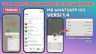 Update MB WhatsApp 1.4 September 2024 Ubah Tampilan WhatsApp Android jadi iPhone