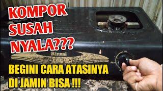 Cara Mengatasi Kompor Gas Susah Nyala 