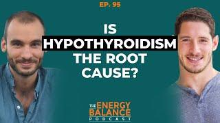 Ep. 95 Hypothyroidism In Context & Thyroid Hormone Basics Hypothyroidism Part 1