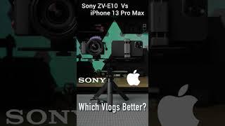 Sony ZV E10 Vs iPhone 13 Pro Max  Which Vlogs Better ? Preview #shorts 