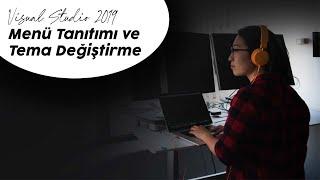 Visual Studio 2019  Menü Tanıtımı ve Tema Değiştirme