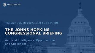 Johns Hopkins Congressional Briefing Series – Artificial Intelligence Opportunities and Challenges