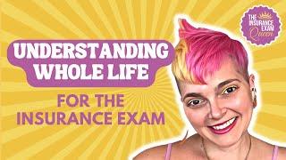 Understanding Whole Life Insurance for the Insurance Exam
