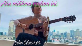 Terbaru Bulan Sutena acoustic cover   aku milikmu malam ini  pongki barata