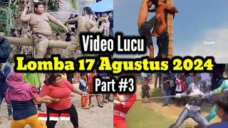 Part #3 VIDEO LUCU LOMBA 17 AGUSTUS 2024 YANG BIKIN NGAKAK