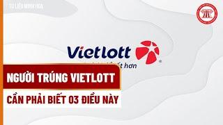 Người trúng Vietlott cần phải biết 03 điều này  THƯ VIỆN PHÁP LUẬT