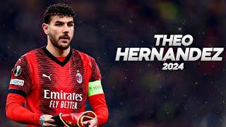 Theo Hernandez - Full Season Show - 2024ᴴᴰ