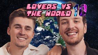  LOVERS VS THE WORLD 10 FINALE