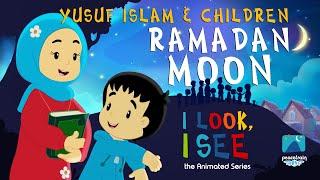 Yusuf Islam & Children – Ramadan Moon  I Look I See Animated Series