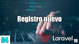 04 Registro personalizado en el curso de LARAVEL PHP y MySql FullStack