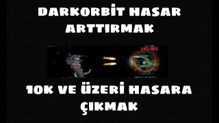 DARKORBİT HASAR ARTTIRMAK 10K VE ÜZERİ VURMAK