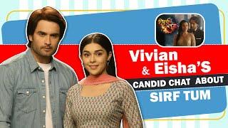 Vivian Dsena & Eisha Singh Get Candid About Sirf Tum  Colors Tv