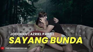 JODOHKU  PESAN AZRIEL KE BUNDA YANG BIKIN BAPER - PART 2